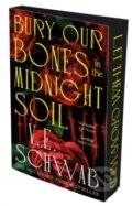 Kniha: Bury Our Bones in the Midnight Soil (V.E. Schwab). Pan Macmillan, 2026 Kniha: Bury Our Bones in the Midnight Soil (V.E. Schwab). Pan Macmillan, 2026