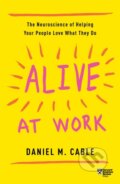 Kniha: Alive at Work (Daniel M. Cable). Harvard Business Review Press, 2019 Kniha: Alive at Work (Daniel M. Cable). Harvard Business Review Press, 2019