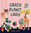 Kniha: Crazy Plant Lady (Isabel Serna). Workman Publishing, 2019 Kniha: Crazy Plant Lady (Isabel Serna). Workman Publishing, 2019