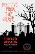 Kniha: Fugitive from the Grave (Edward Marston). Allison & Busby, 2019 Kniha: Fugitive from the Grave (Edward Marston). Allison & Busby, 2019