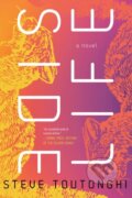 Kniha: Side Life (Steve Toutonghi). Soho Press, 2019 Kniha: Side Life (Steve Toutonghi). Soho Press, 2019