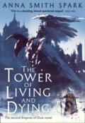 Kniha: The Tower of Living and Dying (Anna Smith Spark). HarperCollins, 2019 Kniha: The Tower of Living and Dying (Anna Smith Spark). HarperCollins, 2019