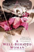 Kniha: A Well-Behaved Woman (Therese Anne Fowler). John Murray, 2019 Kniha: A Well-Behaved Woman (Therese Anne Fowler). John Murray, 2019