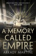 Kniha: A Memory Called Empire (Martine Arkady). Tor, 2019 Kniha: A Memory Called Empire (Martine Arkady). Tor, 2019