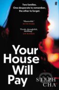 Kniha: Your House Will Pay (Steph Cha). Faber and Faber, 2020 Kniha: Your House Will Pay (Steph Cha). Faber and Faber, 2020