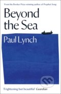 Kniha: Beyond the Sea (Paul Lynch). Oneworld Publications, 2020 Kniha: Beyond the Sea (Paul Lynch). Oneworld Publications, 2020