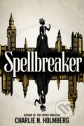 Kniha: Spellbreaker (Charlie N. Holmberg). , 2020 Kniha: Spellbreaker (Charlie N. Holmberg). , 2020