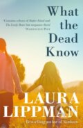 Kniha: What the Dead Know (Laura Lippman). Orion, 2019 Kniha: What the Dead Know (Laura Lippman). Orion, 2019