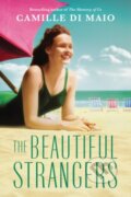 Kniha: The Beautiful Strangers (Camille Di Maio). Lake Union Publishing, 2019 Kniha: The Beautiful Strangers (Camille Di Maio). Lake Union Publishing, 2019