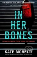 Kniha: In Her Bones (Kate Moretti). Titan Books, 2018 Kniha: In Her Bones (Kate Moretti). Titan Books, 2018