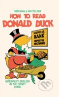 Kniha: How to Read Donald Duck (Ariel Dorfman a Armand Mattelart). Pluto Press, 2019 Kniha: How to Read Donald Duck (Ariel Dorfman a Armand Mattelart). Pluto Press, 2019