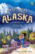 Kniha: Sweet Home Alaska (Carole Estby Dagg). Puffin Books, 2019 Kniha: Sweet Home Alaska (Carole Estby Dagg). Puffin Books, 2019