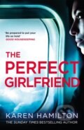 Kniha: The Perfect Girlfriend (Karen Hamilton). Wildfire, 2019 Kniha: The Perfect Girlfriend (Karen Hamilton). Wildfire, 2019
