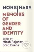 Kniha: Nonbinary (A. Scott Duane a Micah Rajunov). Columbia University Press, 2019 Kniha: Nonbinary (A. Scott Duane a Micah Rajunov). Columbia University Press, 2019
