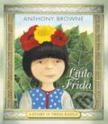 Kniha: Little Frida (Anthony Browne). Walker books, 2019 Kniha: Little Frida (Anthony Browne). Walker books, 2019