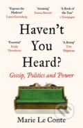 Kniha: Haven't You Heard? (Marie Le Conte). Blink Publishing, 2020 Kniha: Haven't You Heard? (Marie Le Conte). Blink Publishing, 2020