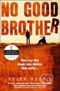 Kniha: No Good Brother (Tyler Keevil). The Borough Press, 2019 Kniha: No Good Brother (Tyler Keevil). The Borough Press, 2019