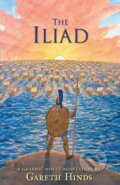 Kniha: The Iliad: A Graphic Novel (Gareth Hinds). Candlewick, 2019 Kniha: The Iliad: A Graphic Novel (Gareth Hinds). Candlewick, 2019