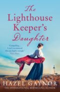 Kniha: The Lighthouse Keeper’s Daughter (Hazel Gaynor). HarperCollins, 2019 Kniha: The Lighthouse Keeper’s Daughter (Hazel Gaynor). HarperCollins, 2019