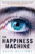 Kniha: The Happiness Machine (Katie Williams). The Borough Press, 2019 Kniha: The Happiness Machine (Katie Williams). The Borough Press, 2019