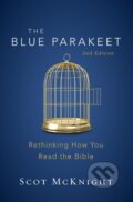 Kniha: The Blue Parakeet, 2nd Edition (Scot Mcknight). Zondervan, 2018 Kniha: The Blue Parakeet, 2nd Edition (Scot Mcknight). Zondervan, 2018