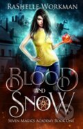 Kniha: Blood and Snow (Rashelle Workman). Independently Published, 2019 Kniha: Blood and Snow (Rashelle Workman). Independently Published, 2019