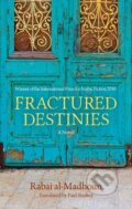 Kniha: Fractured Destinies (Rabai Al-Madhoun). The American University in Cairo, 2018 Kniha: Fractured Destinies (Rabai Al-Madhoun). The American University in Cairo, 2018