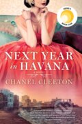 Kniha: Next Year in Havana (Chanel Cleeton). , 2018 Kniha: Next Year in Havana (Chanel Cleeton). , 2018