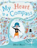 Kniha: My Heart Is a Compass (Deborah Marcero). Little, Brown Young Readers, 2018 Kniha: My Heart Is a Compass (Deborah Marcero). Little, Brown Young Readers, 2018