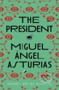 Kniha: The President (Miguel Asturias). Weidenfeld and Nicolson, 2018 Kniha: The President (Miguel Asturias). Weidenfeld and Nicolson, 2018