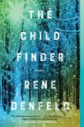 Kniha: The Child Finder (Rene Denfeld). Harper Perennial, 2018 Kniha: The Child Finder (Rene Denfeld). Harper Perennial, 2018