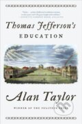 Kniha: Thomas Jefferson's Education (Alan Taylor). WW Norton & Co, 2020 Kniha: Thomas Jefferson's Education (Alan Taylor). WW Norton & Co, 2020