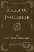 Kniha: Rilla Of Ingleside (Lucy Maud Montgomery). Forgotten Books, 2018 Kniha: Rilla Of Ingleside (Lucy Maud Montgomery). Forgotten Books, 2018