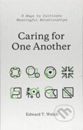 Kniha: Caring for One Another (Edward T. Welch). Crossway Books, 2018 Kniha: Caring for One Another (Edward T. Welch). Crossway Books, 2018