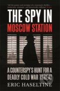 Kniha: The Spy in Moscow Station (Eric Haseltine). Icon Books, 2020 Kniha: The Spy in Moscow Station (Eric Haseltine). Icon Books, 2020
