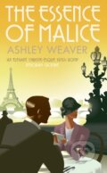 Kniha: The Essence of Malice (Ashley Weaver). Allison & Busby, 2018 Kniha: The Essence of Malice (Ashley Weaver). Allison & Busby, 2018