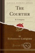 Kniha: Courtier (Baldassarre Castiglione). Forgotten Books, 2018 Kniha: Courtier (Baldassarre Castiglione). Forgotten Books, 2018