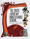 Kniha: The Truth About My Unbelievable School . . . (Davide Cali). Chronicle Books, 2018 Kniha: The Truth About My Unbelievable School . . . (Davide Cali). Chronicle Books, 2018