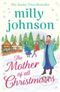 Kniha: The Mother of All Christmases (Milly Johnson). Simon & Schuster, 2018 Kniha: The Mother of All Christmases (Milly Johnson). Simon & Schuster, 2018