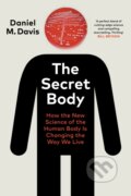 Kniha: The Secret Body (Daniel M Davis). Bodley Head, 2021 Kniha: The Secret Body (Daniel M Davis). Bodley Head, 2021