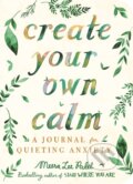Kniha: Create Your Own Calm (Meera Lee Patel). , 2020 Kniha: Create Your Own Calm (Meera Lee Patel). , 2020
