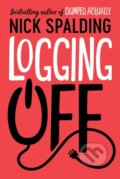 Kniha: Logging Off (Nick Spalding). Lake Union Publishing, 2020 Kniha: Logging Off (Nick Spalding). Lake Union Publishing, 2020