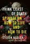 Kniha: Think Least of Death (Steven Nadler). Princeton University Press, 2020 Kniha: Think Least of Death (Steven Nadler). Princeton University Press, 2020
