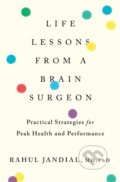 Kniha: Life Lessons From A Brain Surgeon (Rahul Jandial). , 2020 Kniha: Life Lessons From A Brain Surgeon (Rahul Jandial). , 2020