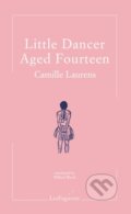 Kniha: Little Dancer Aged Fourteen (Camille Laurens). , 2020 Kniha: Little Dancer Aged Fourteen (Camille Laurens). , 2020