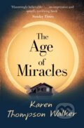 Kniha: The Age of Miracles (Karen Thompson Walker). Scribner, 2019 Kniha: The Age of Miracles (Karen Thompson Walker). Scribner, 2019