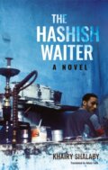 Kniha: The Hashish Waiter (Khairy Shalaby). , 2019 Kniha: The Hashish Waiter (Khairy Shalaby). , 2019