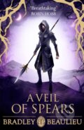 Kniha: A Veil of Spears (Bradley Beaulieu). Gollancz, 2019 Kniha: A Veil of Spears (Bradley Beaulieu). Gollancz, 2019