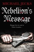 Kniha: Rebellion's Message (Michael Jecks). Black Thorn, 2019 Kniha: Rebellion's Message (Michael Jecks). Black Thorn, 2019