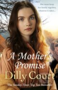 Kniha: A Mother's Promise (Dilly Court). Arrow Books, 2019 Kniha: A Mother's Promise (Dilly Court). Arrow Books, 2019